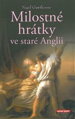 Milostné hrátky ve staré Anglii / Nigel Cawthorne