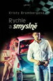 Rychle a smyslně / Kristy Brombergová