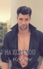 Na kolenou / J. Kenner