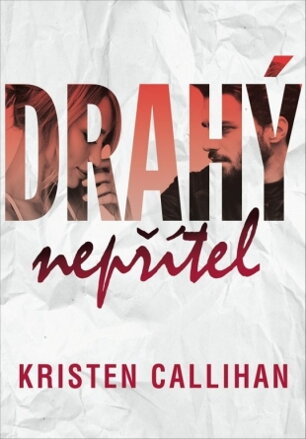 Drahý nepřítel / Kristen Callihan
