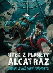 Útěk z planety Alcatraz / Michael Dahl