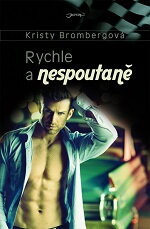 Rychle a nespoutaně / Kristy Brombergová