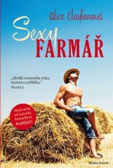 Sexy farmář / Alice Claytonová