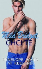 Milá Bridget, chci tě / Penelope Ward, Vi Keeland