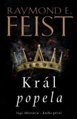 Král popela / Raymonde Feist