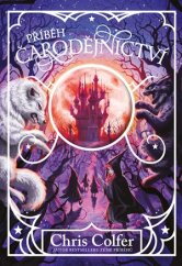 Příběh čarodějnictví / Chris Colfer