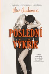 Poslední výkřik / Alice Claytonová