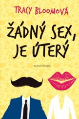 Žádný sex, je úterý / Tracy Bloomová