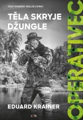 Operativec - Těla skryje džungle/Eduard Krainer
